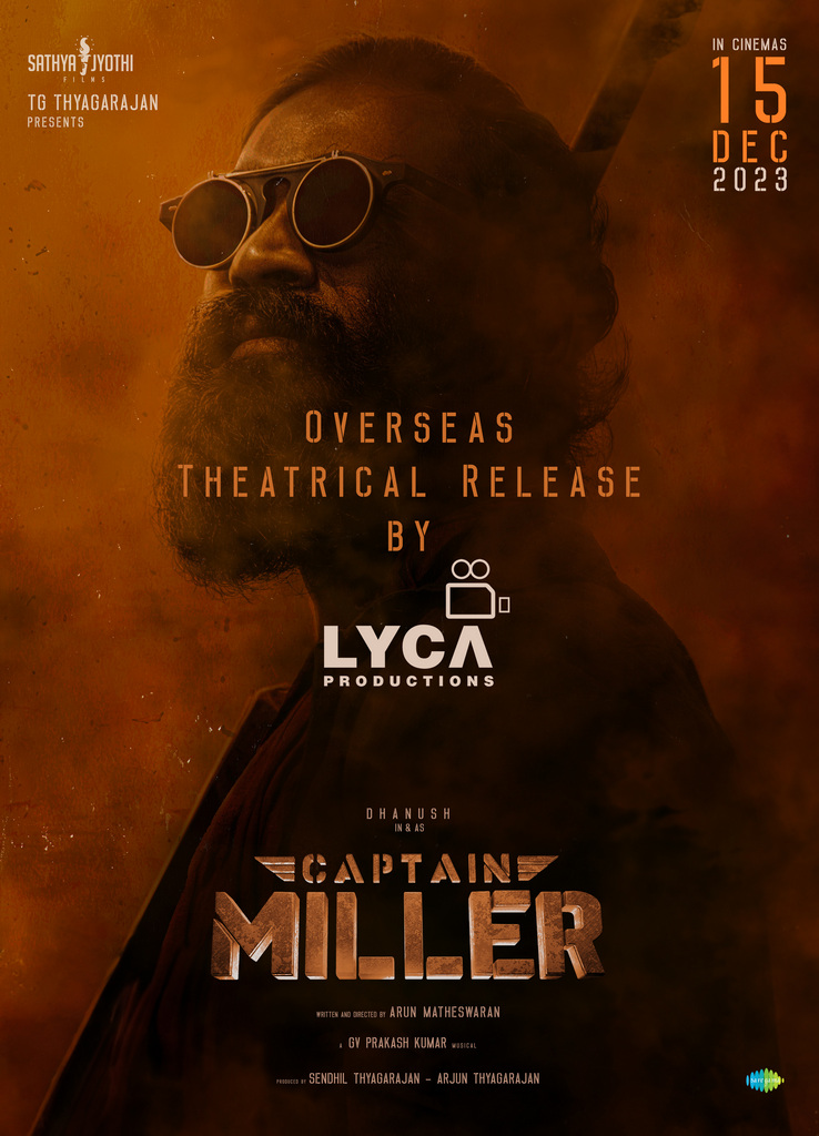 Lyca Productions acquires the overseas theatrical distribution rights of Dhanush starrer ‘Captain Miller.’