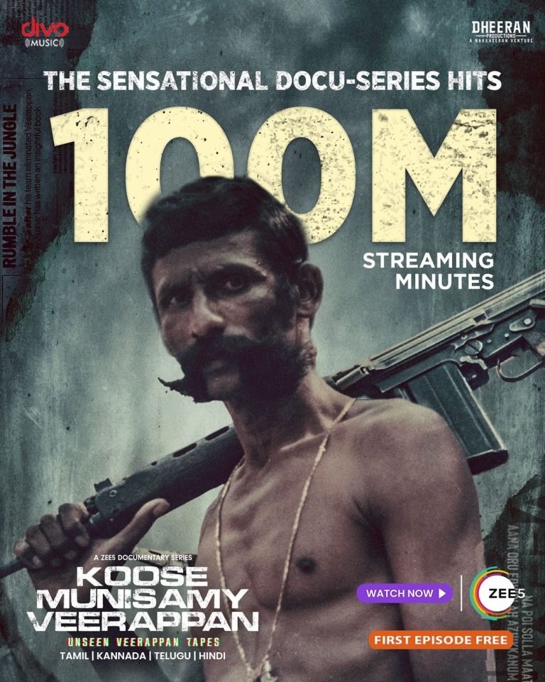‘கூச முனிசாமி வீரப்பன்’ டாக்குமென்ட்ரி சீரிஸ் ZEE5 தளத்தில் 100 மில்லியன் பார்வை நிமிடங்களைக் கடந்து சாதனை!