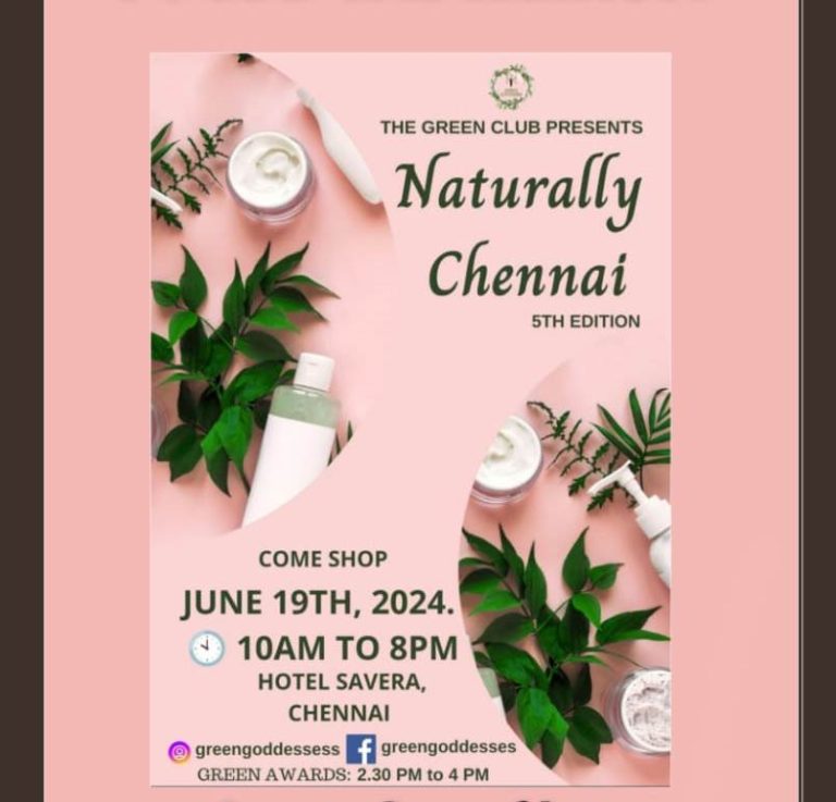 5th edition of Naturally Chennai, organized by the Green Goddesses on June 19, 2024, from 10 AM onwards at the Savera Hotel!